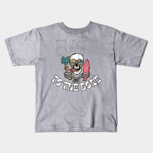 Bad to the Bone Kids T-Shirt by BandaraxStore